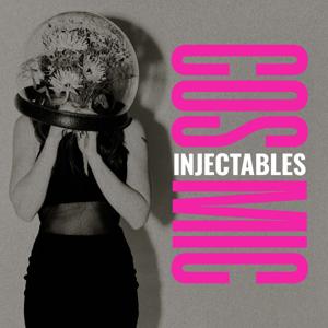 Cosmic Injectables