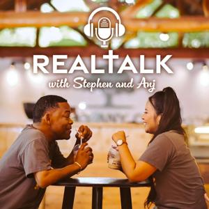 Real Talk with Stephen and Anj