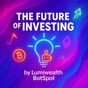 The Future of Investing by Lumiwealth BotSpot