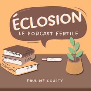 Éclosion - Le podcast fertile
