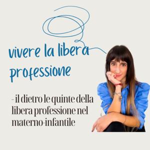 Vivere la Libera Professione - il dietro le quinte della libera professione nel materno-infantile