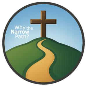 Why the Narrow Path?