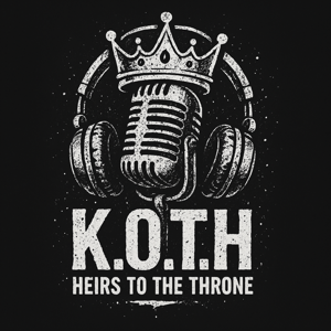 K.O.T.H._Podcast:Heirs of The Throne