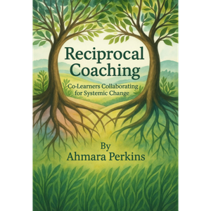 Reciprocal Coaching: Co-Learners Collaborating for Systemic Change