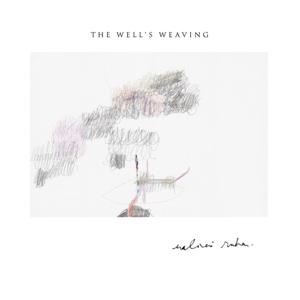 The Well’s Weaving