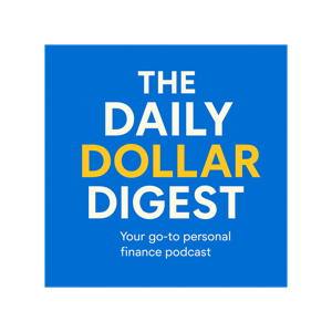 The Daily Dollar Digest