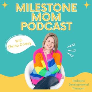 Milestone Mom Podcast
