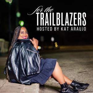 For the Trailblazers with Kat Araujo