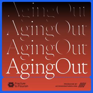 Fracture to Flourish | Aging Out: The Hidden Pipeline