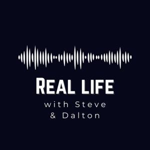 Real Life with Steve & Dalton