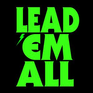 LEAD 'EM ALL