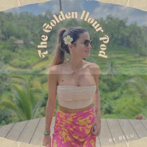 The Golden Hour Pod (by Belu Schilling)