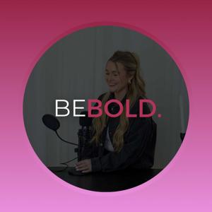 Be Bold's Podcast