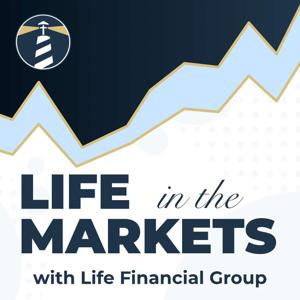 Life in the Markets by Life Financial Group