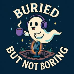 Buried but Not Boring