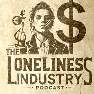 The Loneliness Industry