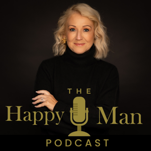 The Happy Man Podcast - For the man who has everything BUT happiness