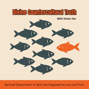 Divine Countercultural Truth | Spiritual Discernment