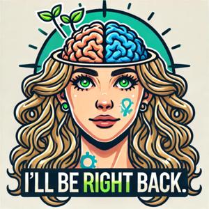 I’ll Be Right Back