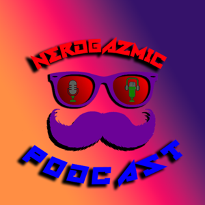 The Nerdgazmic Podcast