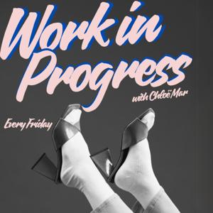 Work In Progress with Chloë Mar