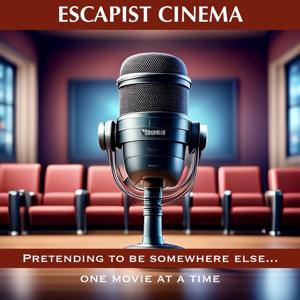 Escapist Cinema