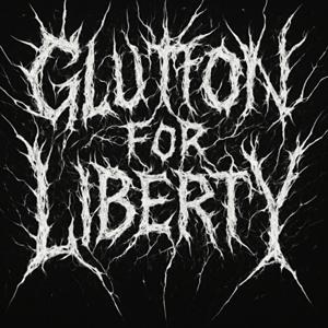 Glutton for Liberty