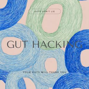 Gut Hacking