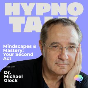 Mindscapes & Mastery: Your Second Act with Hypnosis