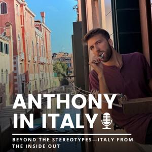 The Anthony in Italy Podcast