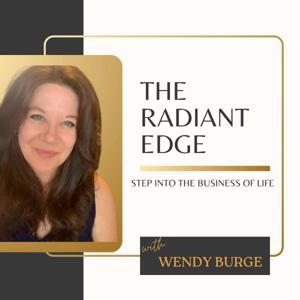 The Radiant Edge with Wendy Burge