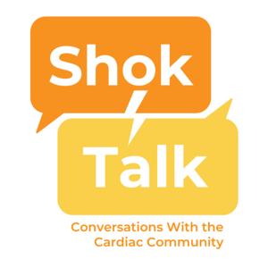 Shok Talk | Conversations with the Cardiac Community