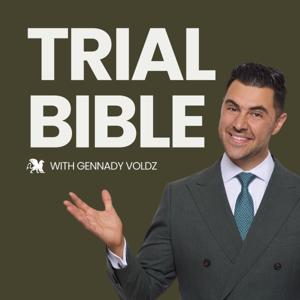 The Trial Bible | A Podcast for Trial Lawyers