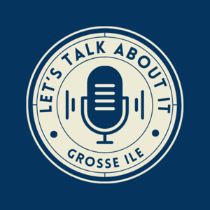 Let’s Talk About It Grosse Ile