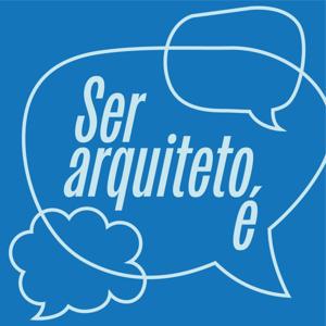 Ser arquiteto é...