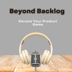 Beyond Backlog