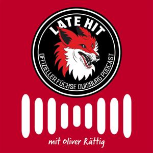 Late Hit - Der offizielle Podcast der Füchse Duisburg
