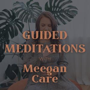 Guided Meditations with Meegan Care