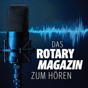 Das Rotary Magazin zum Hören