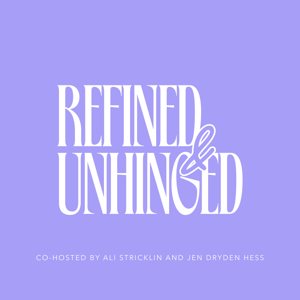 Refined & Unhinged