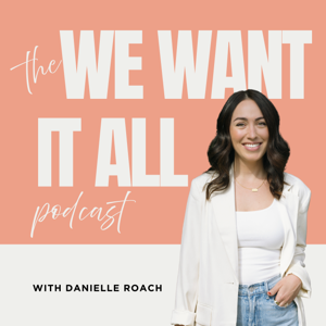 The We Want it All Podcast
