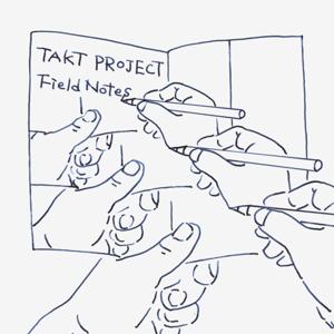 Field Notes for Design by TAKT PROJECT