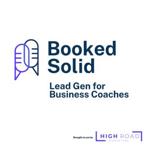 Booked Solid: Lead Gen for Business Coaches