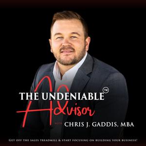The Undeniable Advisor Podcast