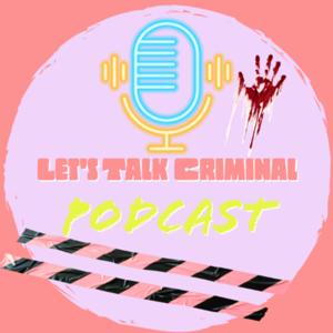 Let's Talk Criminal