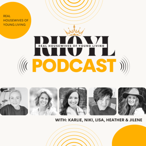 RHOYL -  Real Housewives Of Young Living