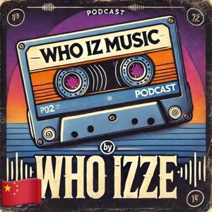 Who Iz Music: 中文播客