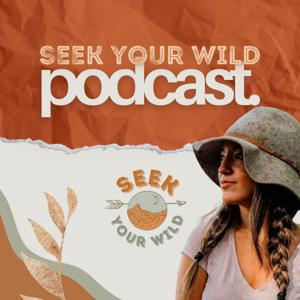 Seek Your Wild Podcast