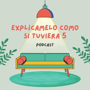 Explícamelo como si tuviera 5