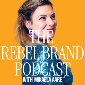The Rebel Brand with Mikaela Aare